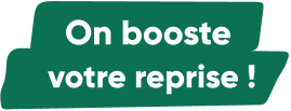 On booste votre reprise